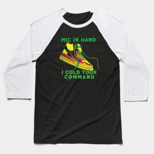 Mic in hand, I cold took Command Baseball T-Shirt